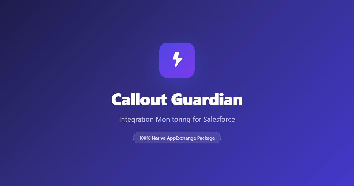 Callout Guardian — Integration Monitoring for Salesforce